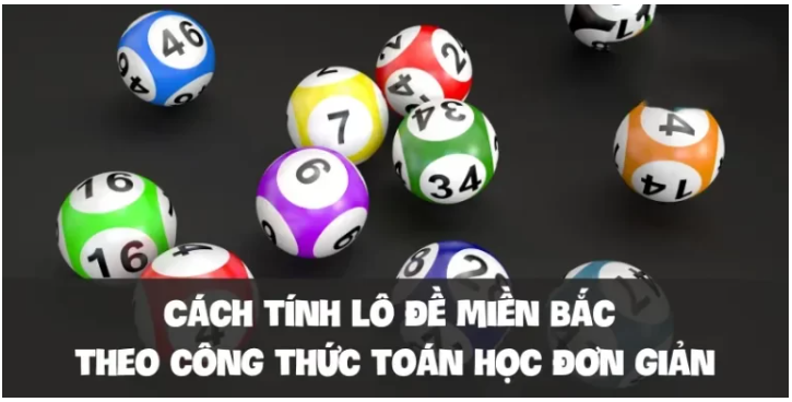 Cách tính lô đề miền Bắc theo công thức toán học đơn giản