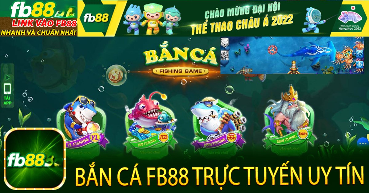 BẮN CÁ FB88 TRỰC TUYẾN UY TÍN