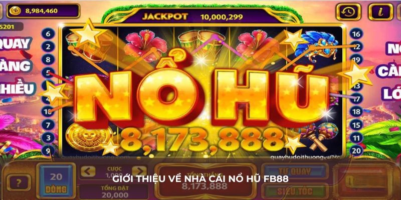 nổ hũ fb88 đẳng cấp uy tín