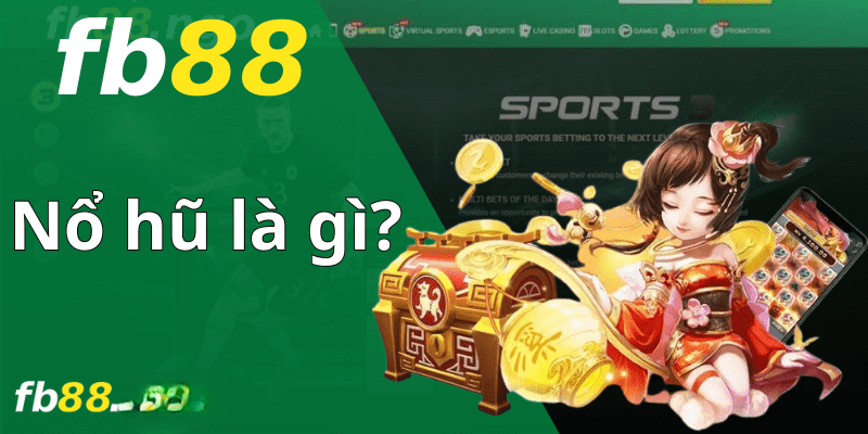 Trò Chơi Nổ Hũ Là Gì