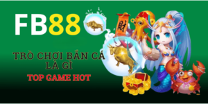 Trò Chơi Bắn Cá Là Gì bạn cần biết