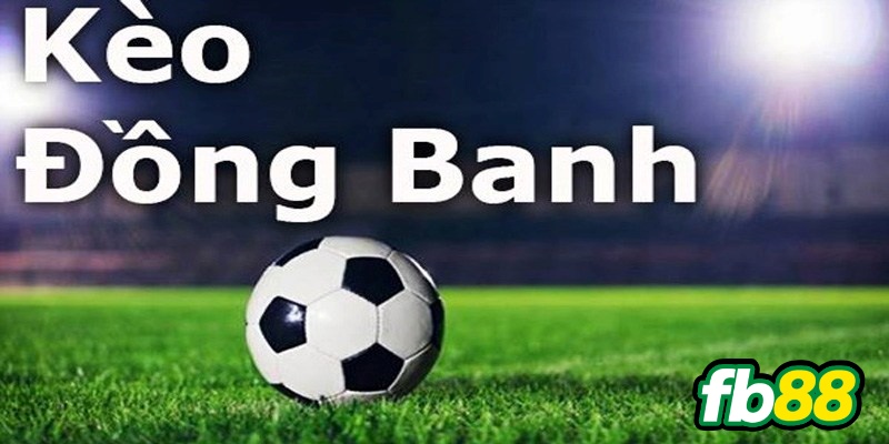 Kèo đồng banh khi ngang sức ngang tài