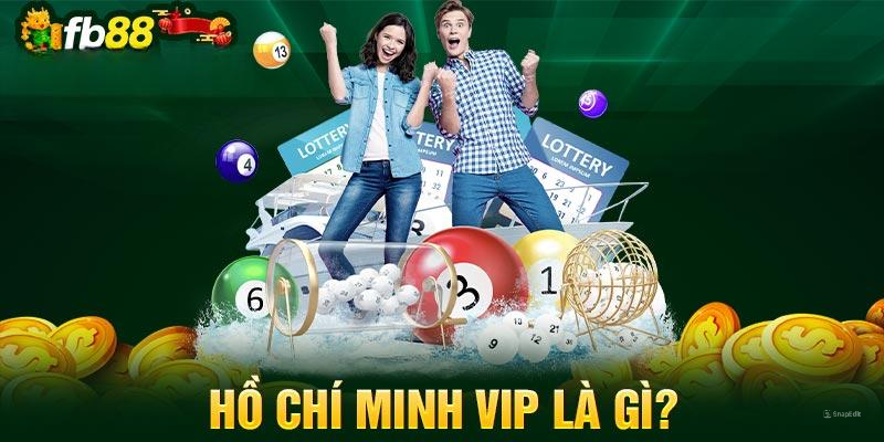 Hồ Chí Minh Vip là một loại hình xổ số thuộc hệ thống XS truyền thống
