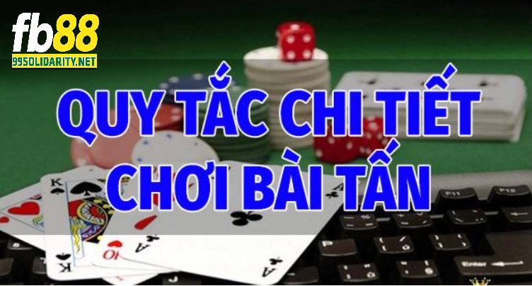 Các quy tắc chi tiết trong cách chơi Bài Tấn