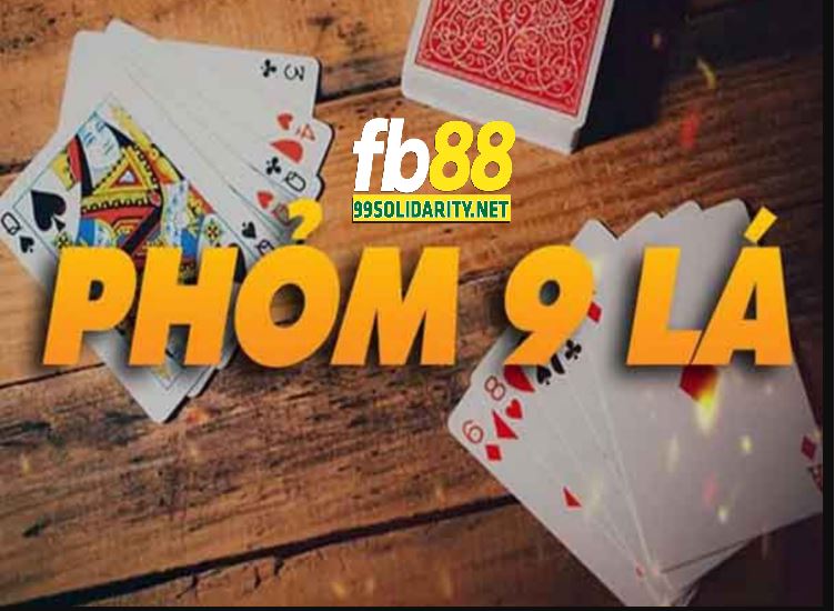 Luật Cách Chơi Phỏm 9 Cây đơn giản, dễ hiểu